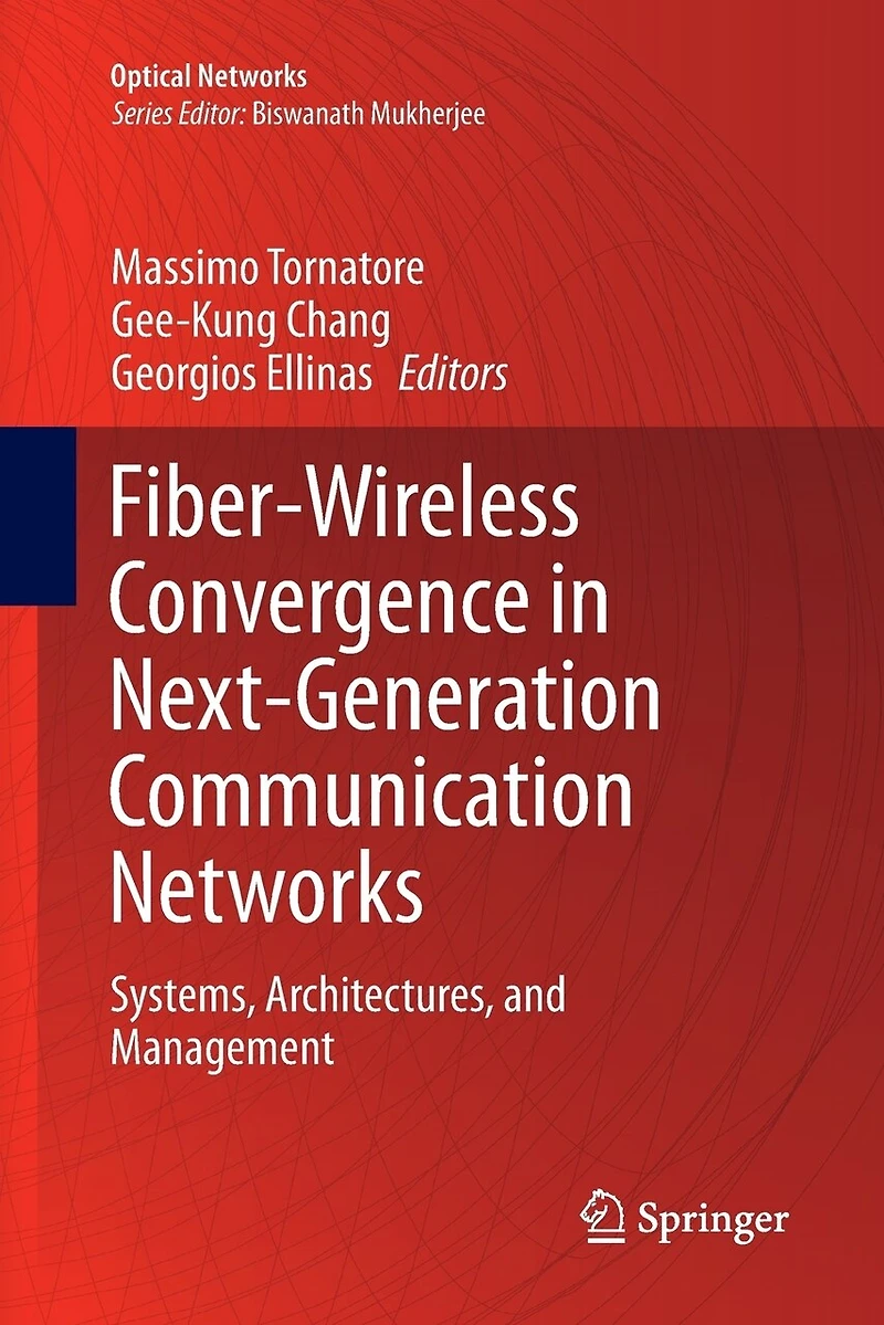 Fiber-Wireless Convergence Next-Generation Communication Networks: Systems, Architectures, and Management
