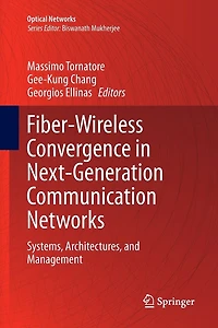 Fiber-Wireless Convergence Next-Generation Communication Networks: Systems, Architectures, and Management
