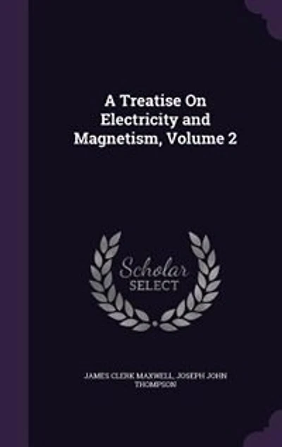 A Treatise On Electricity and Magnetism, Volume 2