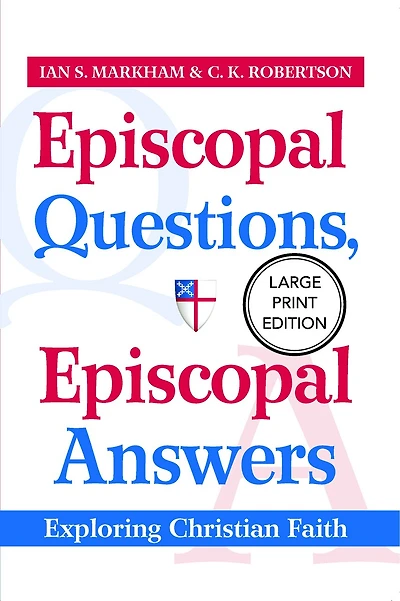 Episcopal Questions, Episcopal Answers (Large Print Edition): Exploring Christian Faith