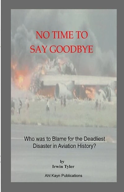 No Time to Say Goodbye: Who was to Blame for the Deadliest Disaster in Aviation History