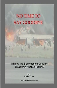 No Time to Say Goodbye: Who was to Blame for the Deadliest Disaster in Aviation History