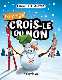 Crois-le ou non. La neige