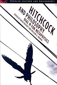 Hitchcock and Philosophy: Dial M for Metaphysics
