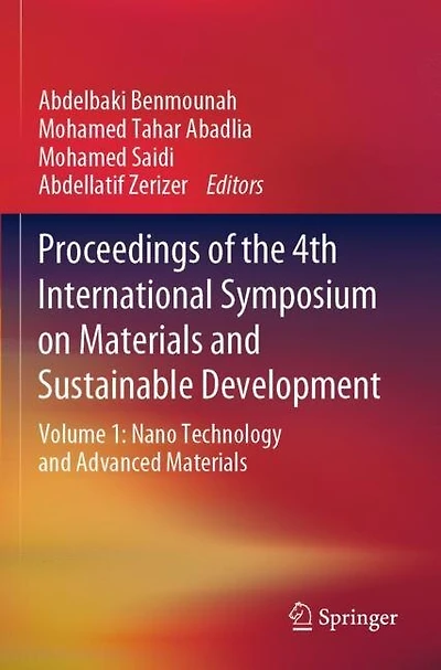 Proceedings Of The 4th International Symposium On Materials And Sustainable Development: Volume 1: Nano Technology And Advanced Materials