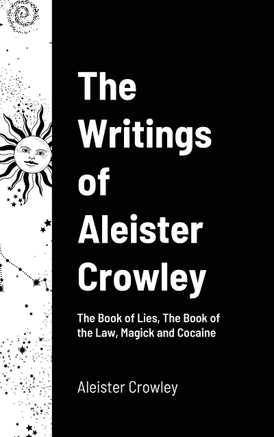 The Writings of Aleister Crowley: The Book of Lies, The Book of the Law