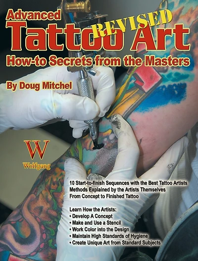 Advanced Tattoo Art- Revised: How-to Secrets from the Masters