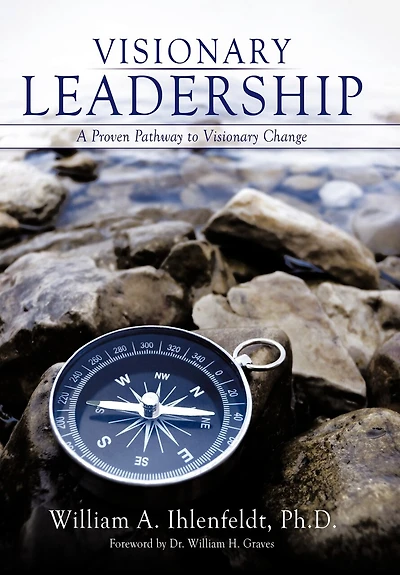Visionary Leadership: A Proven Pathway To Change