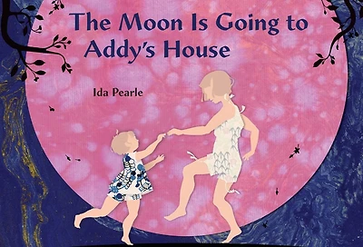 The Moon is Going to Addy's House