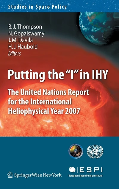 Putting the "I" in IHY: The United Nations Report for the International Heliophysical Year 2007