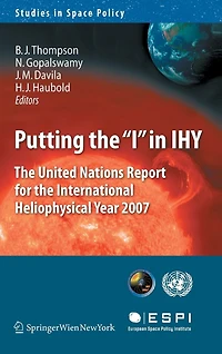 Putting the "I" in IHY: The United Nations Report for the International Heliophysical Year 2007
