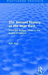 the Ancient History of Near East: From Earliest Times to Battle Salamis