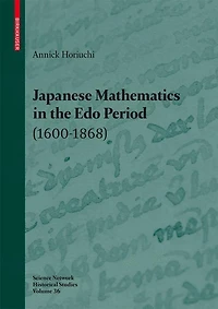 Japanese Mathematics in the Edo Period (1600-1868): A study of the works of Seki Takakazu (?-1708) and Takebe Katahiro (1664-1739)