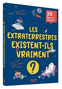 LES EXTRATERRESTRES EXISTENT-ILS VRAIMENT ?
