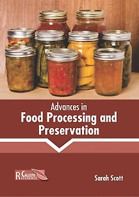 Advances In Food Processing And Preservation