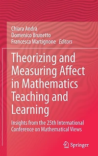 Theorizing and Measuring Affect Mathematics Teaching Learning: Insights from the 25th International Conference on Mathematical Views