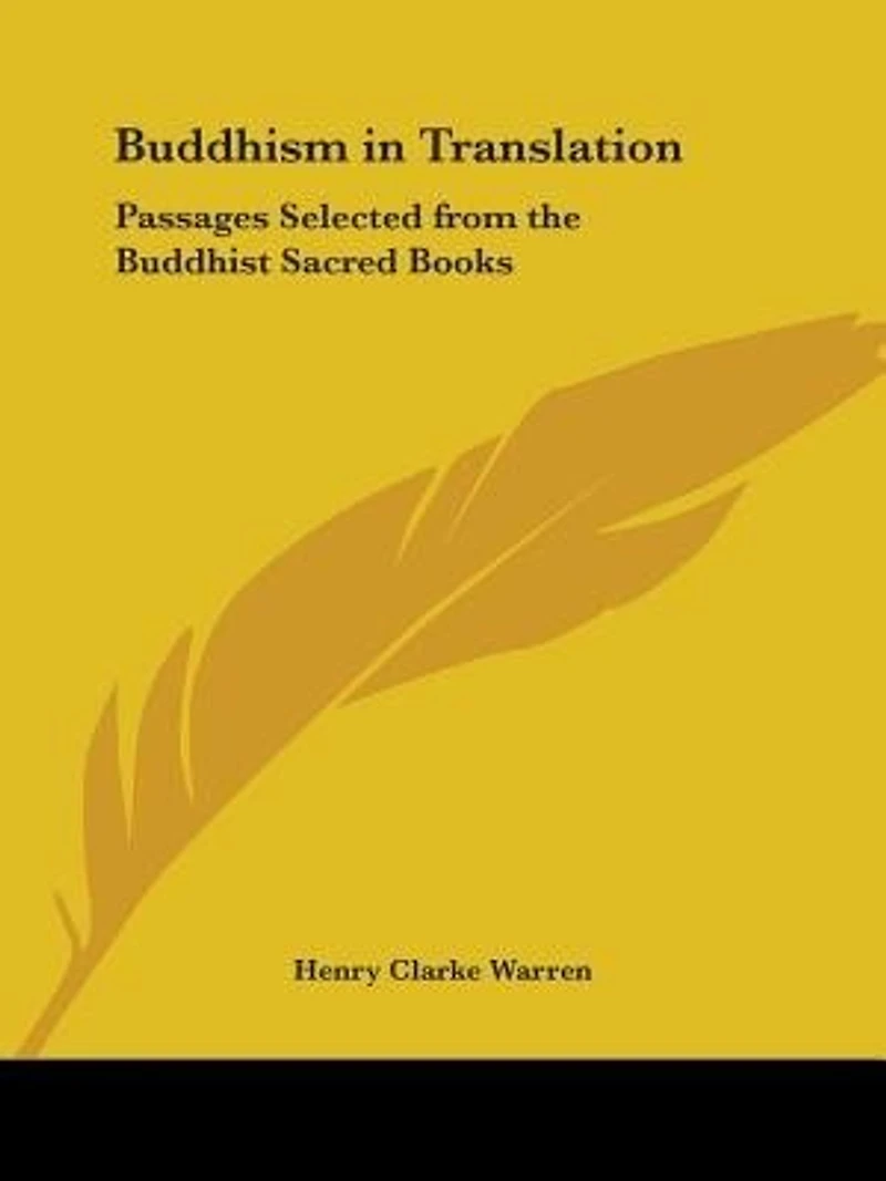 Buddhism in Translation: Passages Selected from the Buddhist Sacred Books
