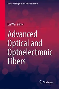 Advanced Optical and Optoelectronic Fibers