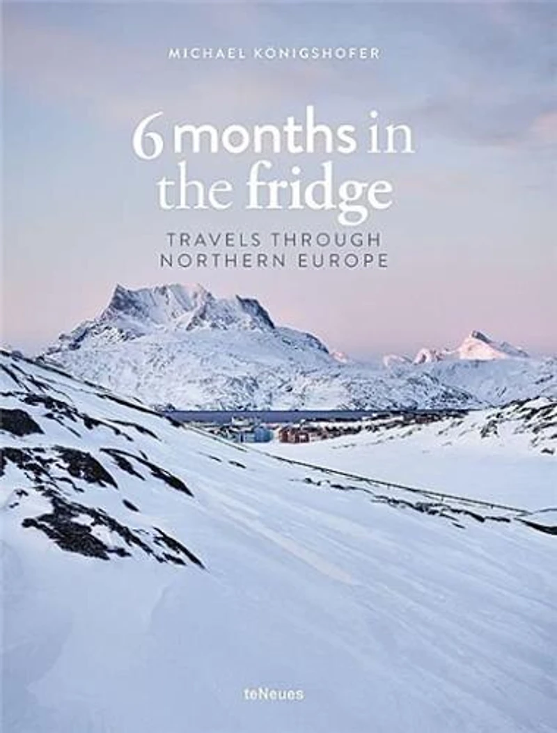 6 Months In The Fridge: Travels Through Northern Europe