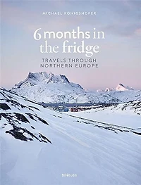 6 Months In The Fridge: Travels Through Northern Europe