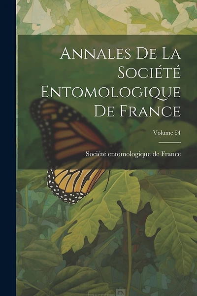 Annales De La Société Entomologique De France; Volume 54
