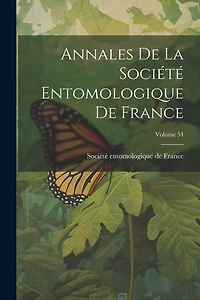 Annales De La Société Entomologique De France; Volume 54
