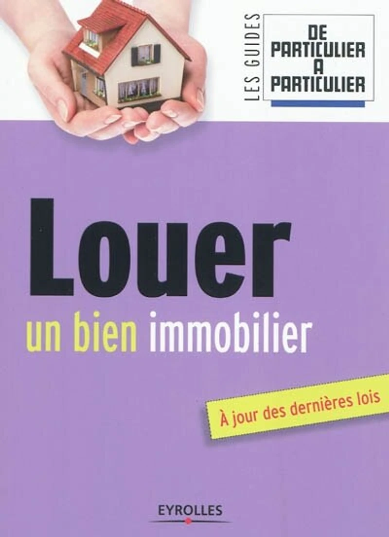 Louer un bien immobilier: à jour des dernières lois