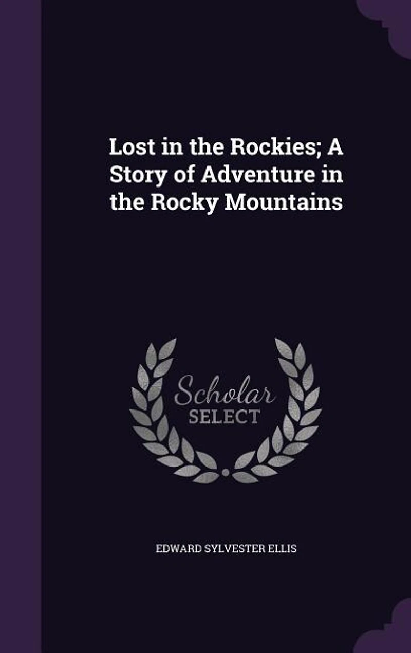 Lost the Rockies: A Story of Adventure Rocky Mountains