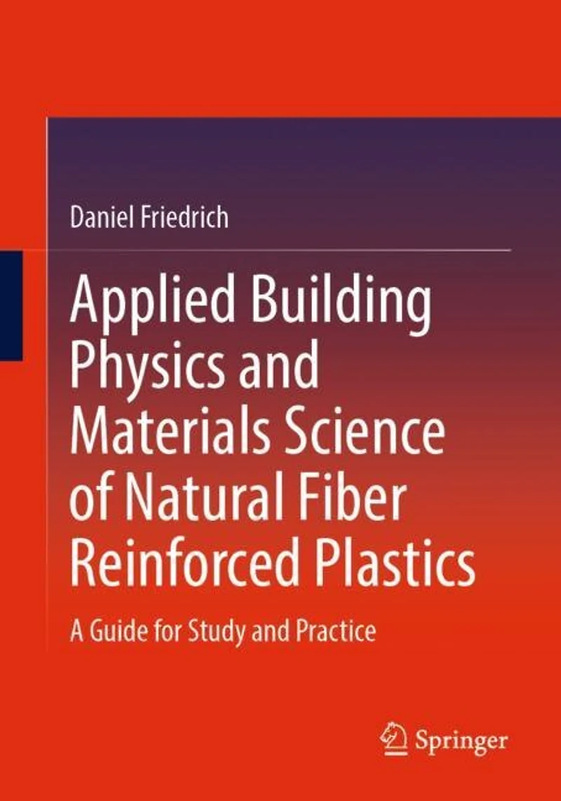 Applied Building Physics and Materials Science of Natural Fiber Reinforced Plastics: A Guide for Study Practice