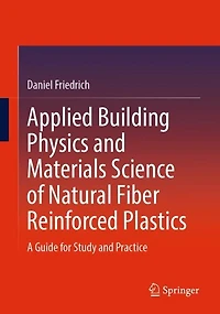 Applied Building Physics and Materials Science of Natural Fiber Reinforced Plastics: A Guide for Study Practice