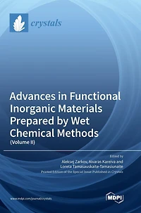 Advances in Functional Inorganic Materials Prepared by Wet Chemical Methods: (Volume II)