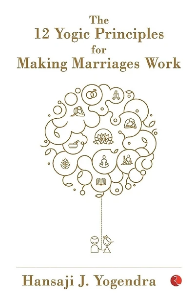 The 12 Yogic Principles for Making Marriages Work