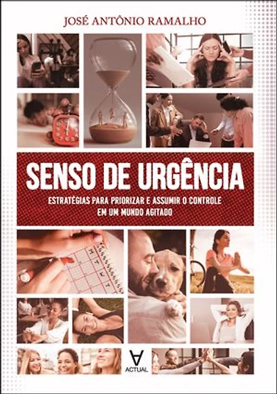 Senso de urgência: estratégias para priorizar e assumir o controle em um mundo agitado
