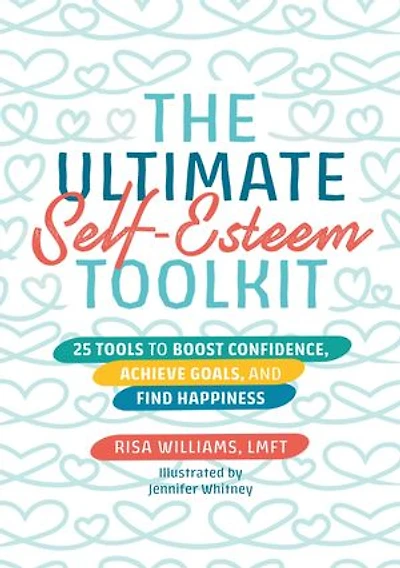 The Ultimate Self-Esteem Toolkit: 25 Tools to Boost Confidence, Achieve Goals, and Find Happiness