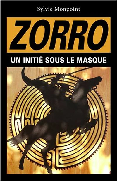 Zorro: Un initié sous le masque