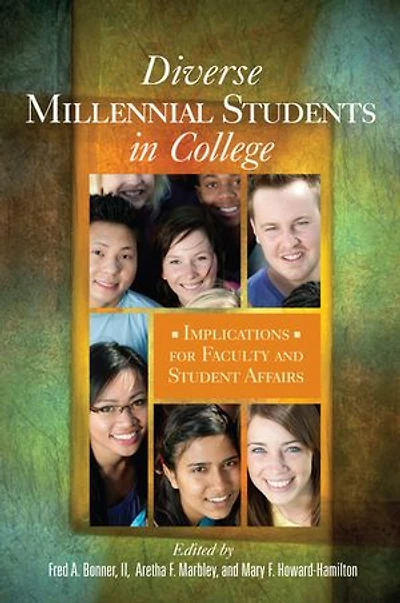 Diverse Millennial Students College: Implications for Faculty and Student Affairs