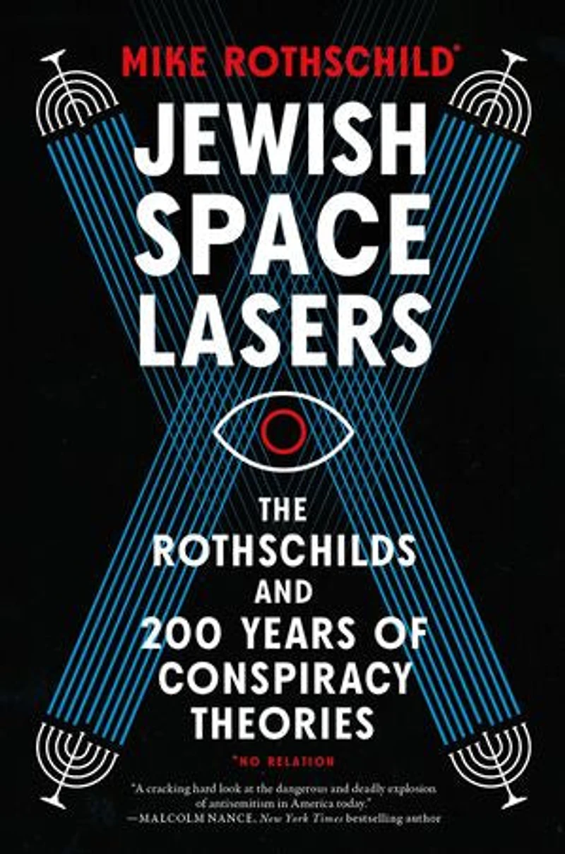 Jewish Space Lasers: The Rothschilds and 200 Years of Conspiracy Theories