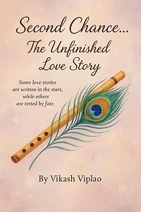 Second Chance...The Unfinished Love Story