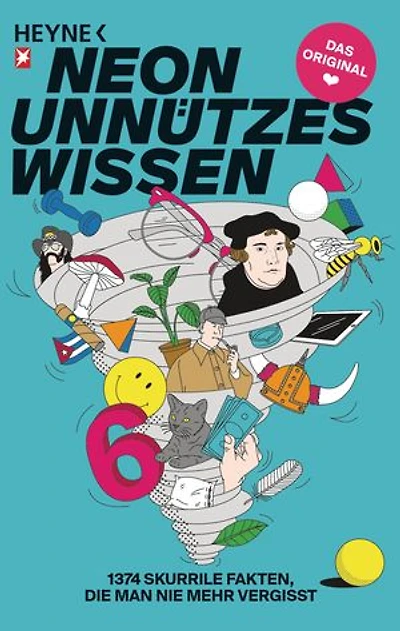 Unnützes Wissen 6: 1374 skurrile Fakten, die man nie mehr vergisst - Das Original