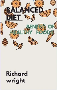 Balanced diet: Benefits of healthy food