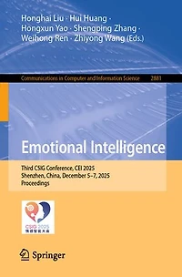 Emotional Intelligence: Third CSIG Conference, CEI 2025, Shenzhen, China, December 5-7, Proceedings