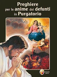 Preghiere per le Anime dei defunti in Purgatorio