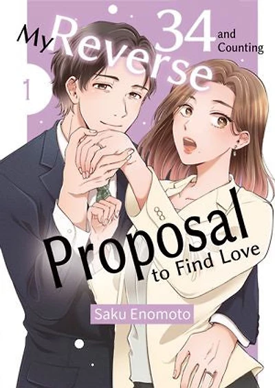 34 and Counting:My Reverse Proposal to Find Love: Volume