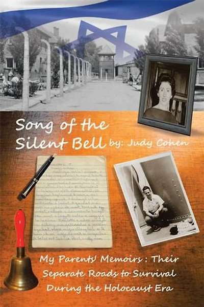 Song of the Silent Bell: My parents' memoirs: Their separate roads to survival during Holocaust era