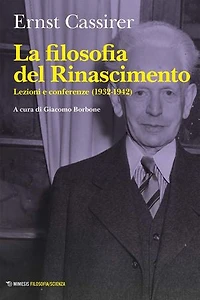 La filosofia del Rinascimento: Lezioni e conferenze (1932-1942)