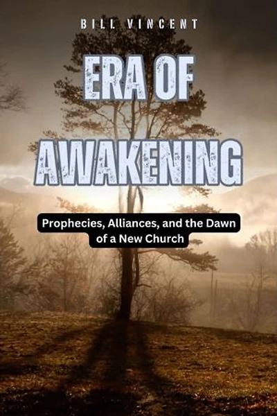 Era of Awakening: Prophecies, Alliances, and the Dawn of a New Church