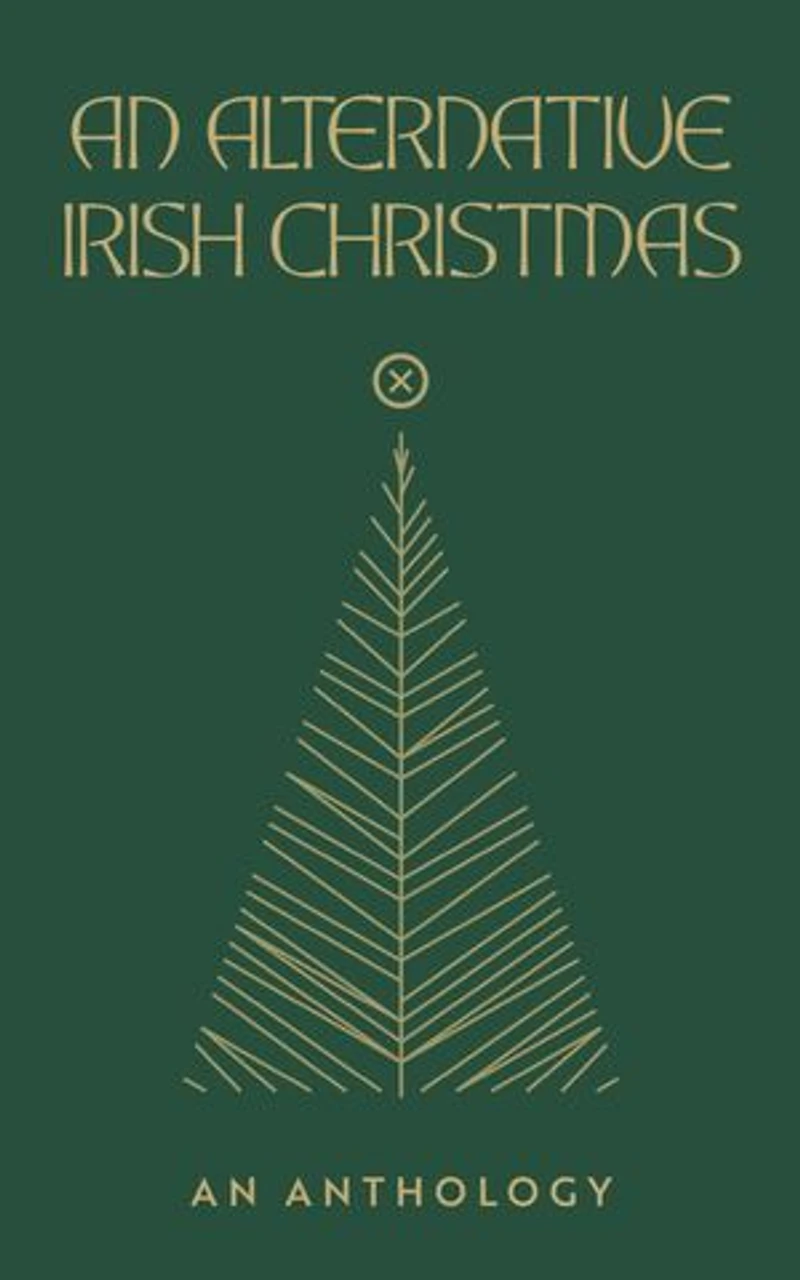 An Alternative Irish Christmas: Anthology