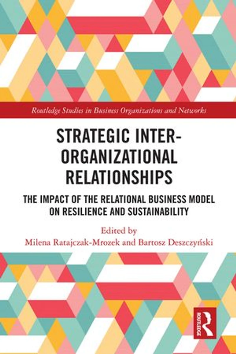 Strategic Inter-Organizational Relationships: the Impact of Relational Business Model on Resilience and Sustainabili: Sustainability