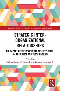 Strategic Inter-Organizational Relationships: the Impact of Relational Business Model on Resilience and Sustainabili: Sustainability