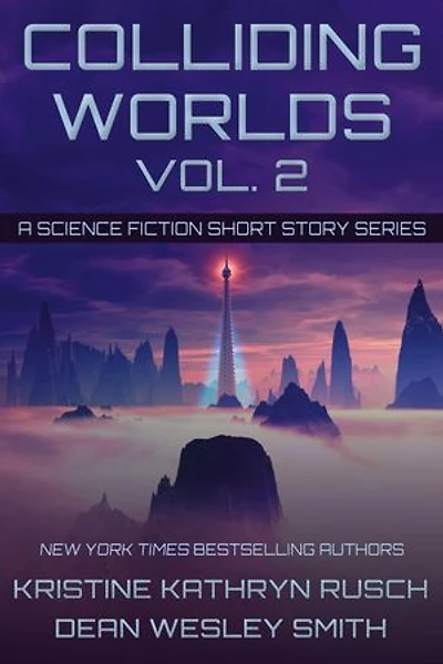 Colliding Worlds, Volume 2: A Science Fiction Short Story Series